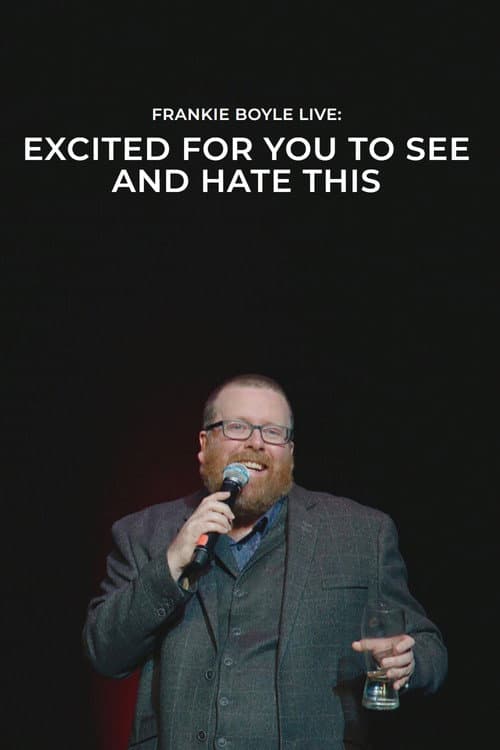Постер: Frankie Boyle Live: Excited for You to See and Hate This