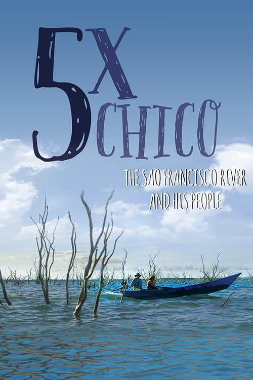 Постер: 5 Times Chico: The San Francisco River and His People