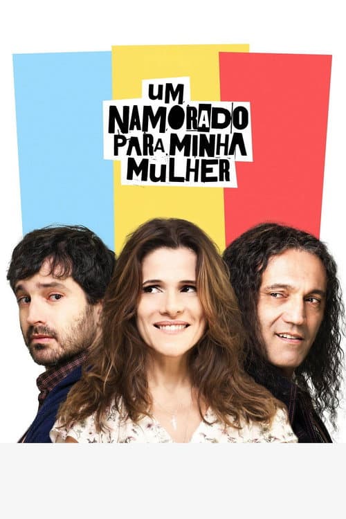 Постер: Um Namorado para Minha Mulher