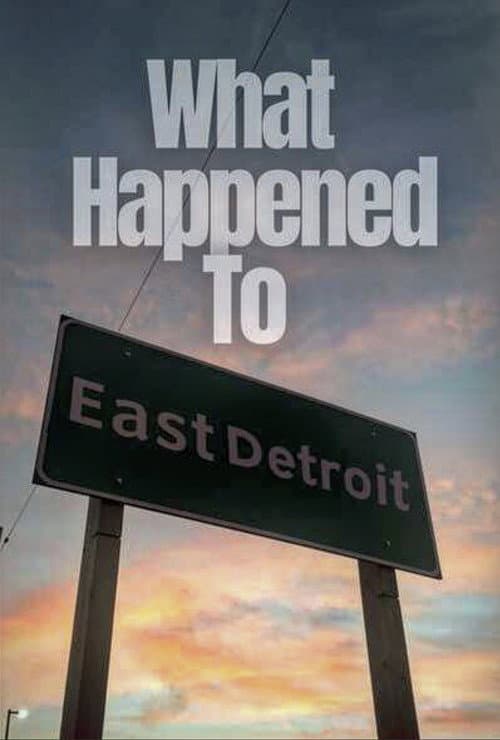 Постер: What Happened to East Detroit?