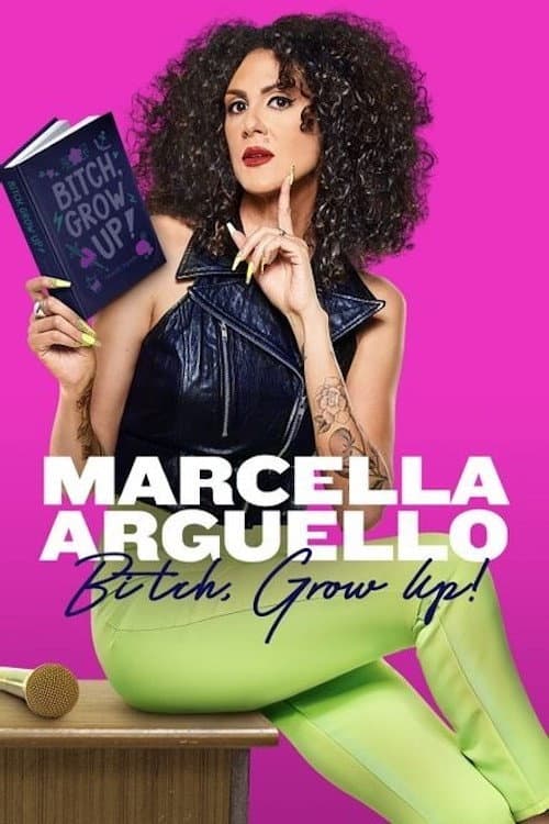 Постер: Marcella Arguello: Bitch, Grow Up!