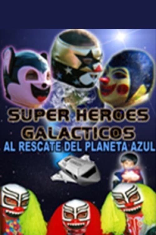 Постер: Súper héroes galácticos: Al rescate del planeta azul