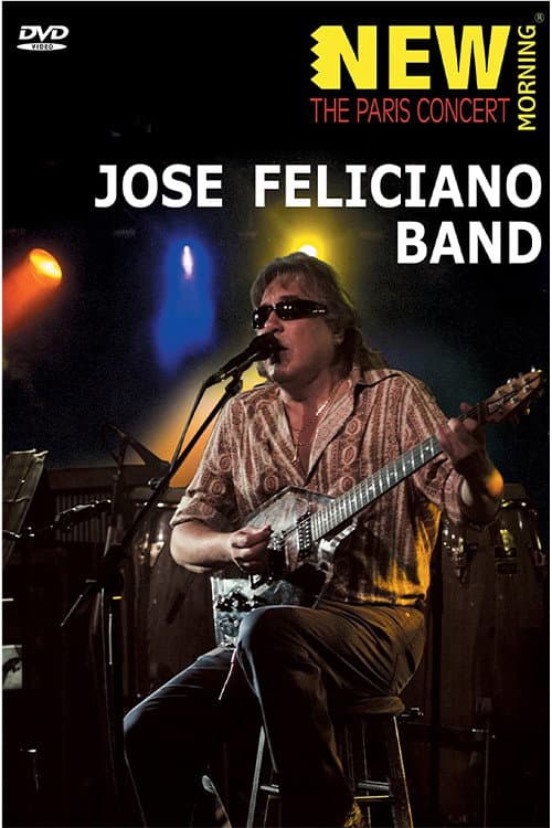 Постер: José Feliciano Band: New Morning - The Paris Concert 2008