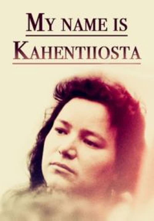 Постер: My Name Is Kahentiiosta