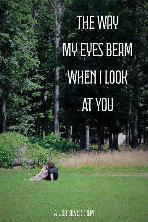 Постер: The Way My Eyes Beam When I Look At You