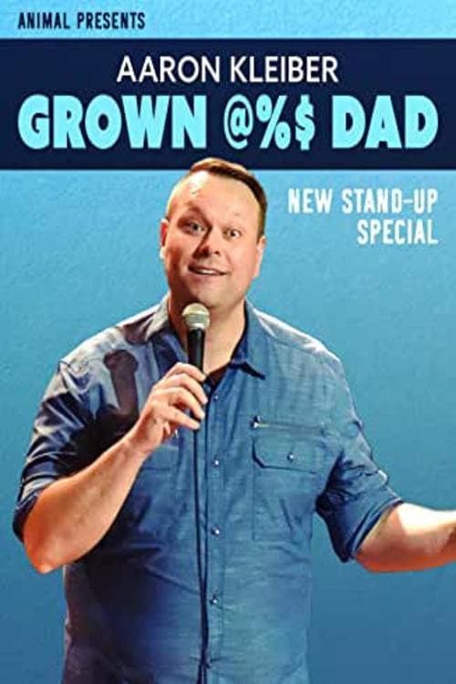 Постер: Aaron Kleiber: Grown @%$ Dad