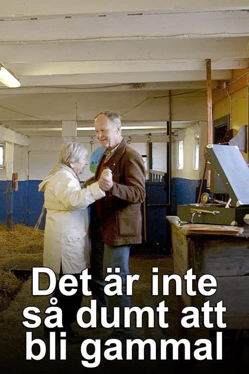 Постер: Det är inte så dumt att bli gammal