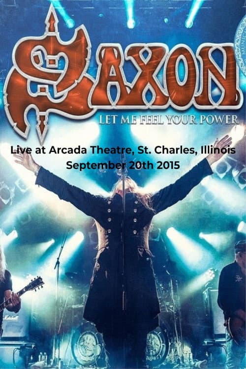 Постер: Saxon - Let Me Feel Your Power (Live in US 2015)
