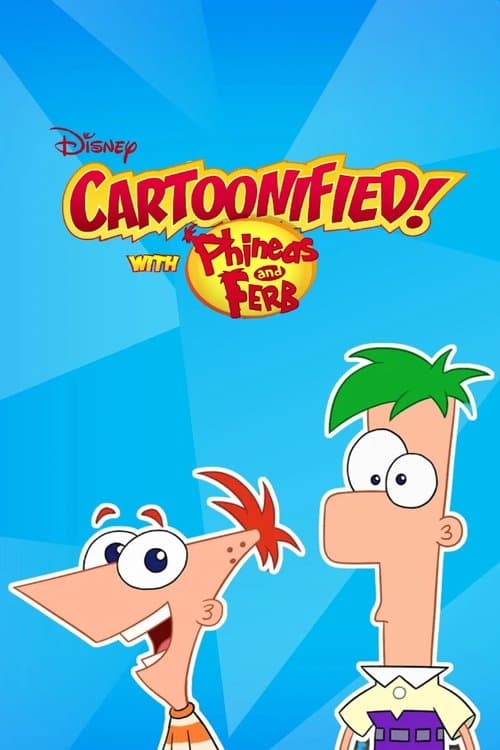 Постер: Cartoonified! With Phineas and Ferb
