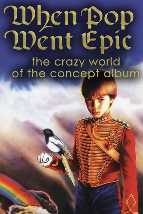 Постер: When Pop Went Epic: The Crazy World of the Concept Album