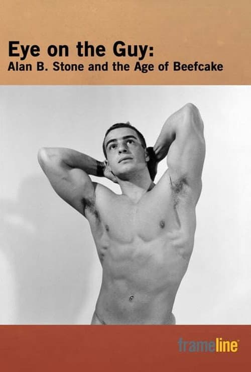 Постер: Eye on the Guy: Alan B. Stone & the Age of Beefcake
