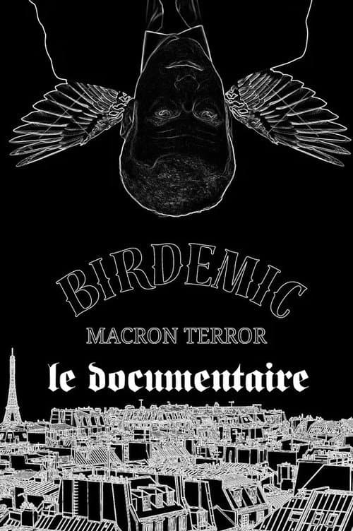 Постер: Birdemic Macron Terror : Le Documentaire "Bigger Than Life"