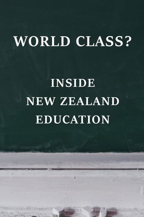 Постер: World Class? Inside New Zealand Education