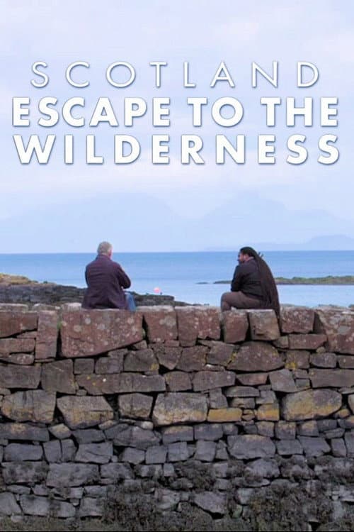 Постер: Scotland: Escape To The Wilderness