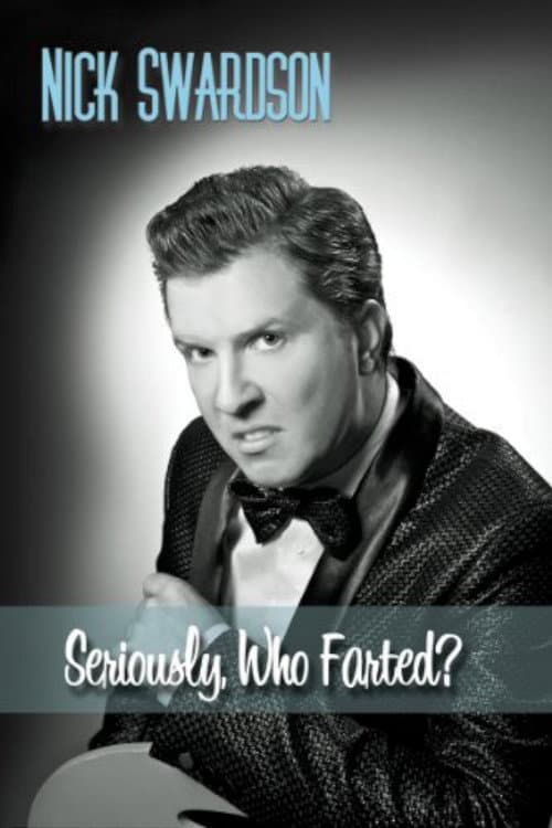 Постер: Nick Swardson: Seriously, Who Farted?