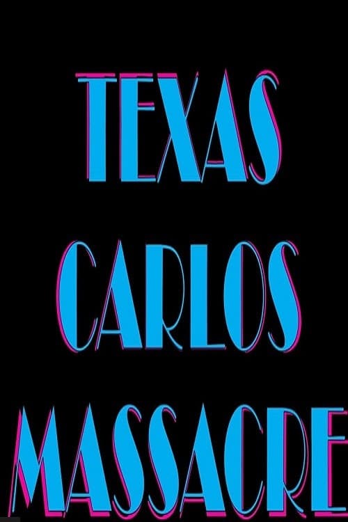 Постер: Texas Carlos Massacre