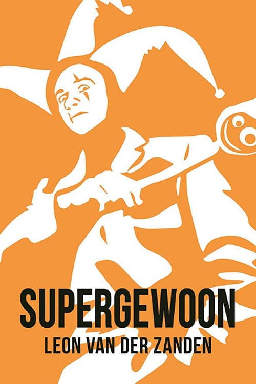 Постер: Leon van der Zanden: Supergewoon
