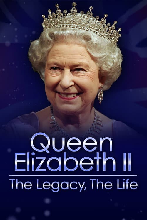 Постер: Queen Elizabeth II: The Legacy, The Life