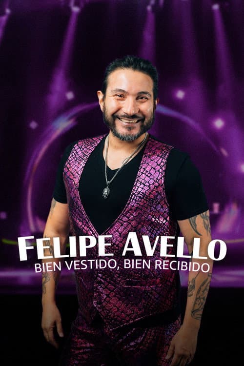 Постер: Felipe Avello: Bien vestido, bien recibido