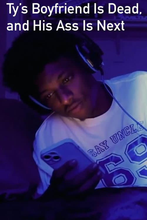 Постер: Ty’s Boyfriend Is Dead, and His Ass Is Next
