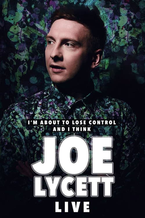 Постер: Joe Lycett: I'm About to Lose Control And I Think Joe Lycett, Live