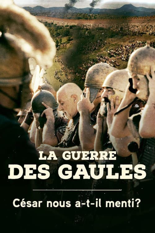 Постер: La guerre des Gaules : César nous a-t-il menti ?