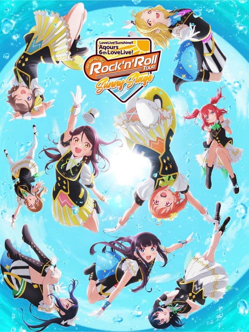 Постер: Love Live! Sunshine!! Aqours 6th LoveLive! ~KU-RU-KU-RU Rock 'n' Roll TOUR~ <SUNNY STAGE>