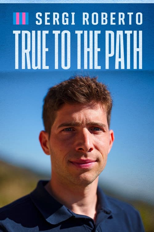 Постер: Sergi Roberto: Un Camí Fidel