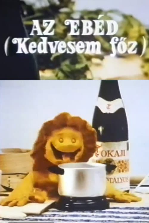 Постер: Az ebéd (kedvesem főz)
