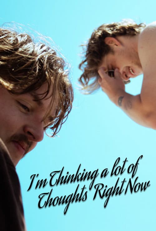 Постер: I'm Thinking a lot of Thoughts Right Now