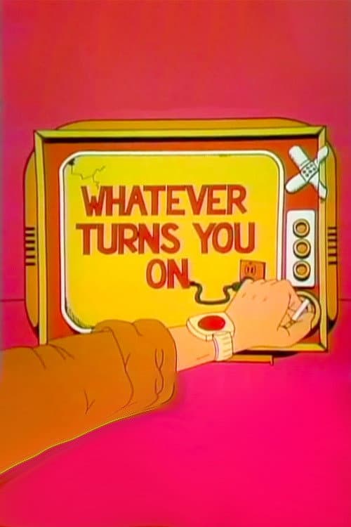 Постер: Whatever Turns You On