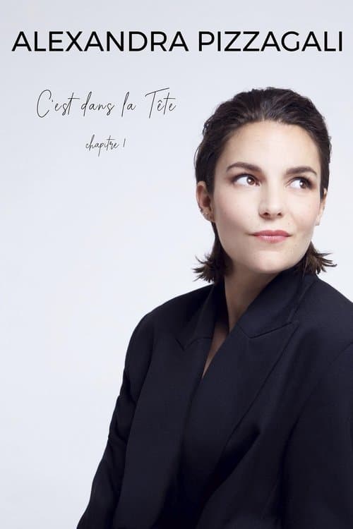Постер: Alexandra Pizzagali : C'est dans la Tête - Chapitre I