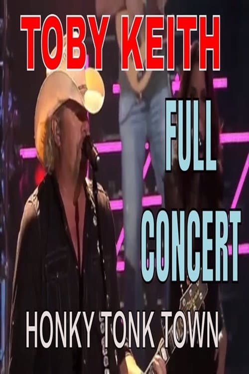 Постер: Toby Keith - Honky Tonk Town - Full Concert