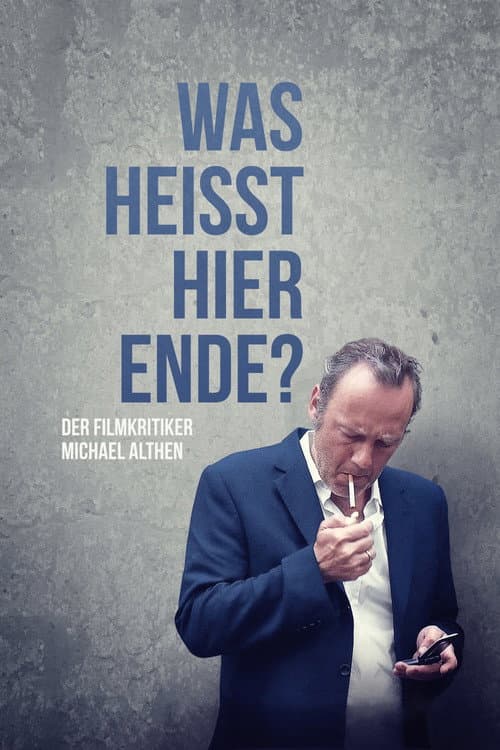 Постер: Was heißt hier Ende? Der Filmkritiker Michael Althen