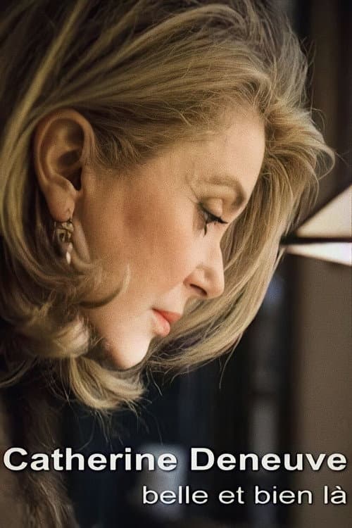 Постер: Catherine Deneuve, belle et bien là