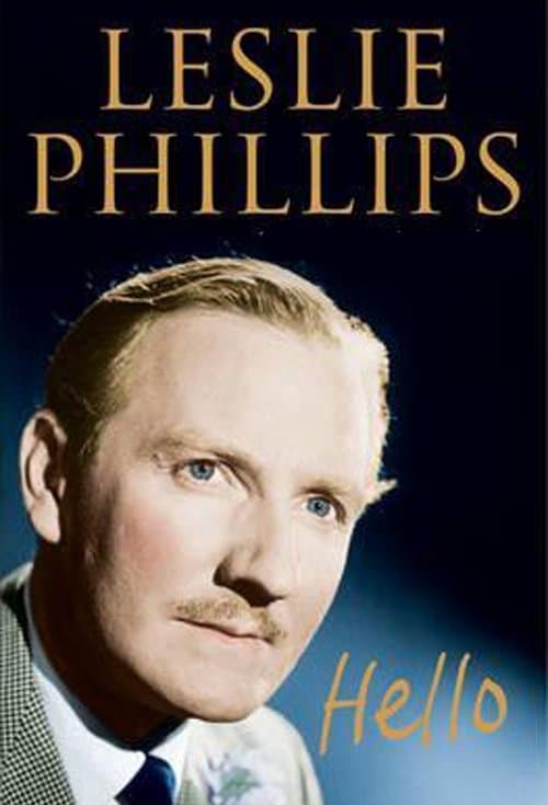 Постер: Hello: A Portrait Of Leslie Phillips