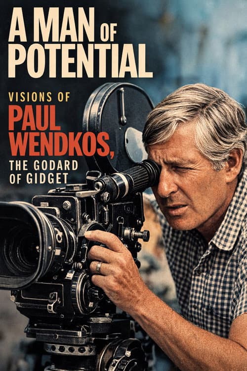 Постер: A Man of Potential: Visions of Paul Wendkos, the Godard of Gidget