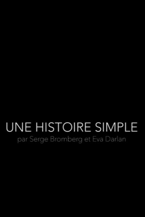 Постер: Une Histoire Simple - Par Serge Bromberg et Eva Darlan