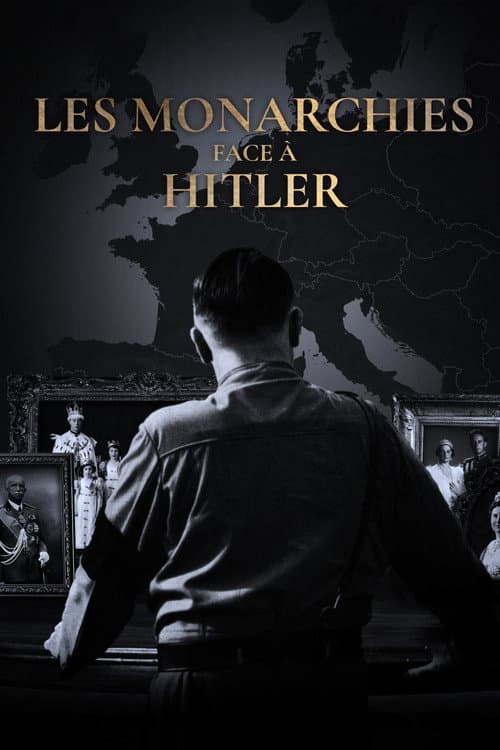 Постер: Les Monarchies face à Hitler