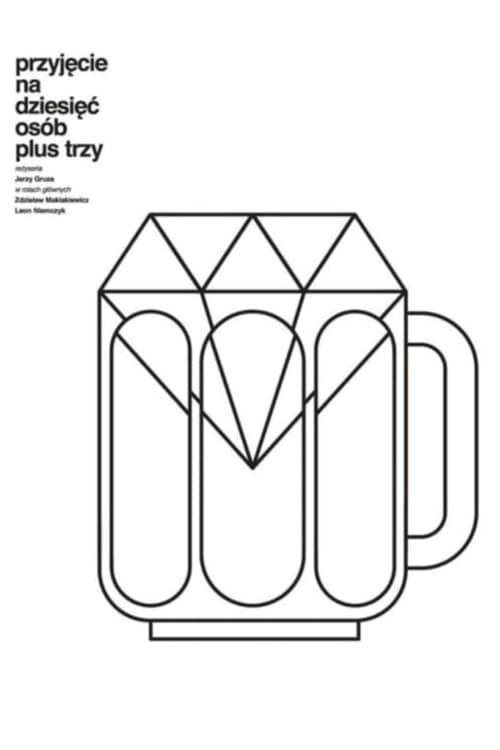 Постер: Przyjęcie na dziesięć osób plus trzy