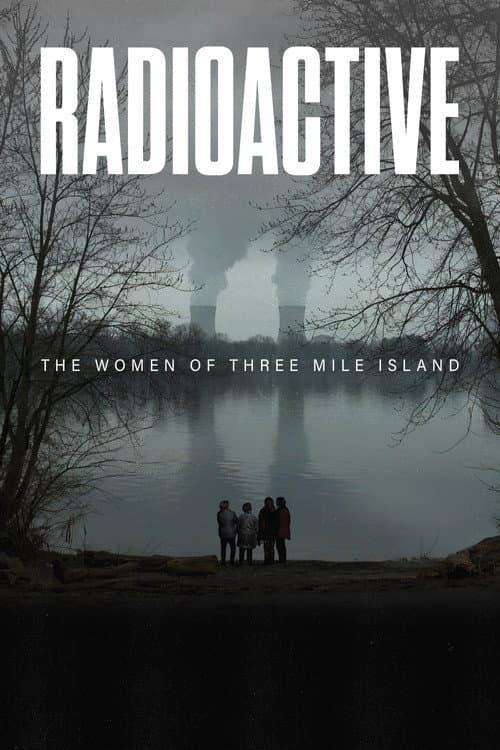 Постер: Radioactive: The Women of Three Mile Island