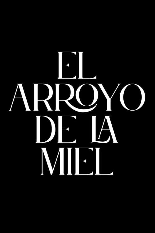 Постер: El Arroyo de la Miel