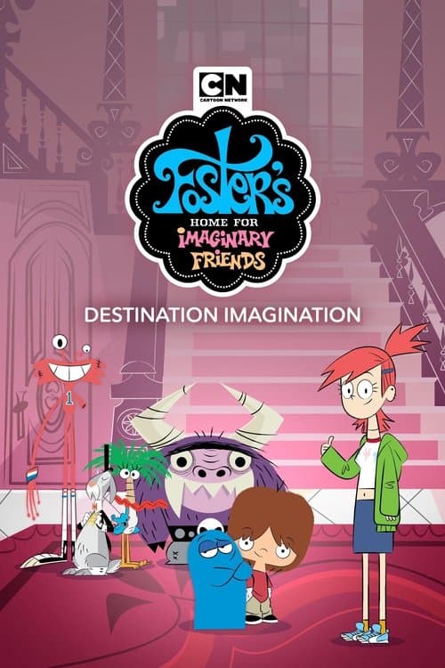 Постер: Foster's Home for Imaginary Friends: Destination Imagination