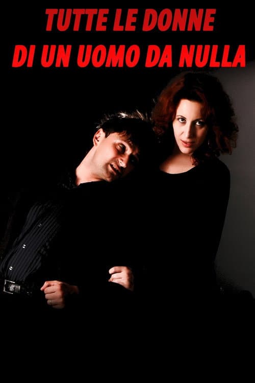 Постер: Tutte le donne di un uomo da nulla