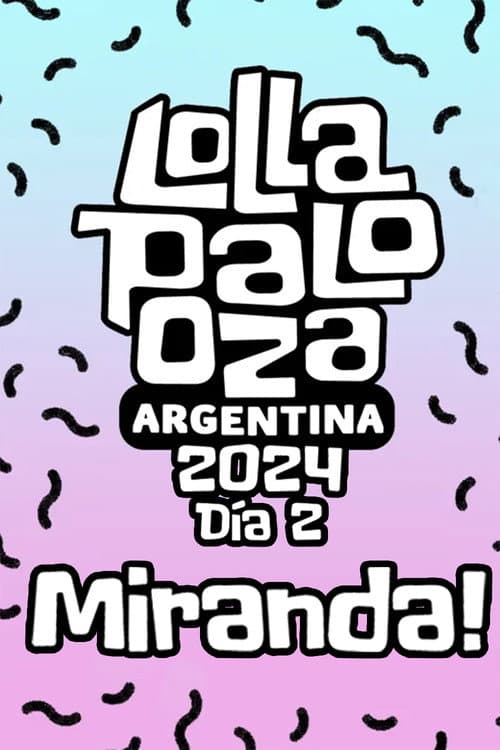 Постер: Miranda! Lollapalooza Argentina