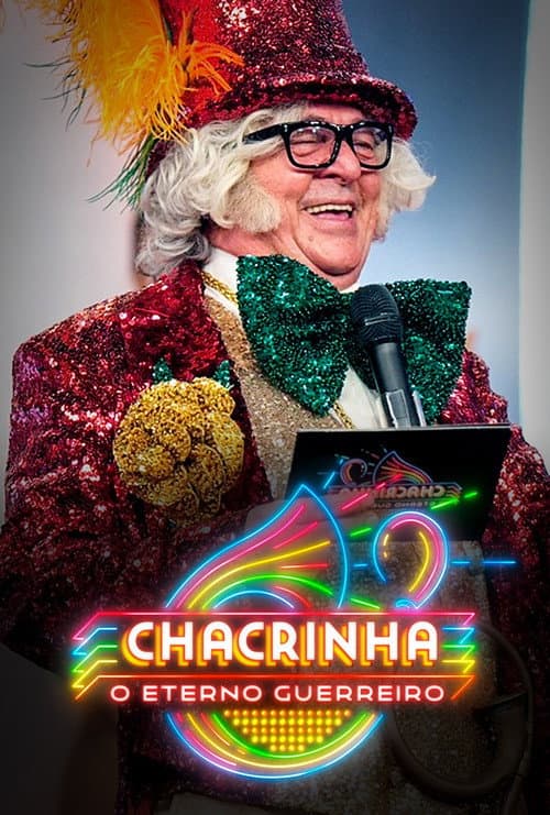 Постер: Chacrinha: O Eterno Guerreiro