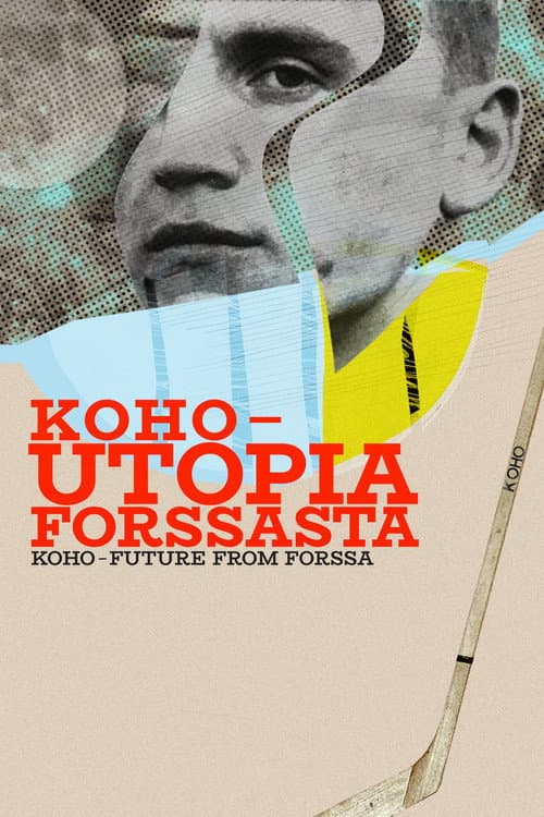 Постер: Koho – Utopia Forssasta