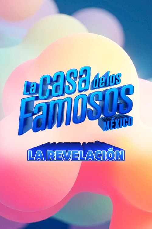 Постер: La casa de los Famosos México: Revelaciones