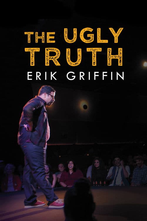 Постер: Erik Griffin: The Ugly Truth