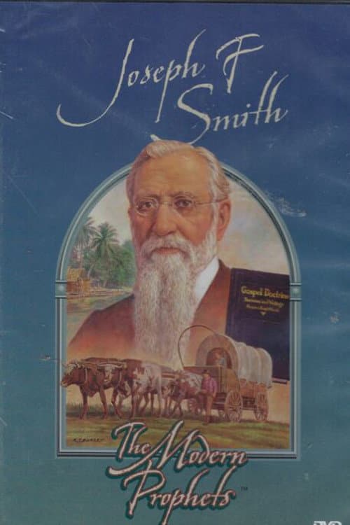 Постер: Joseph F. Smith: The Modern Prophets